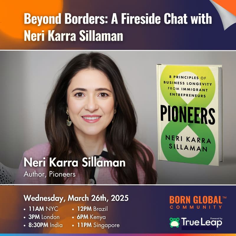 Cover Image for Born Global Presents - Beyond BORDERS: A Fireside Chat with Neri Karra Silaman