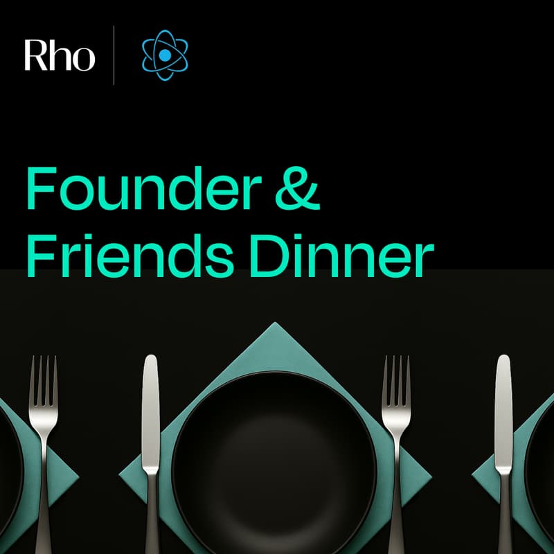 Cover Image for Founder & Friends Dinner [Hosted by Rho & The Nucleus Network]