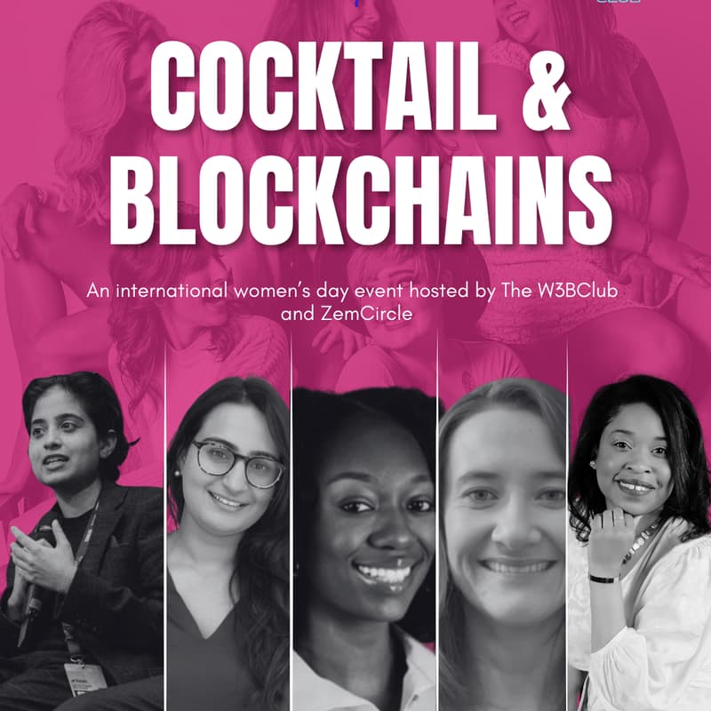Cover Image for Cocktail & Blockchains : An International Women’s Day Networking Mixer, powered by The W3B Club x ZemCircle