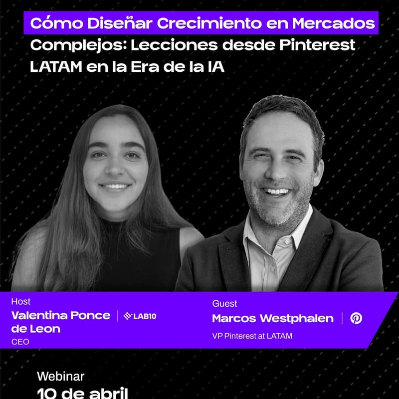 Cover Image for Cómo diseñar Crecimiento en Mercados Complejos: Lecciones desde Pinterest LATAM en la Era de la IA