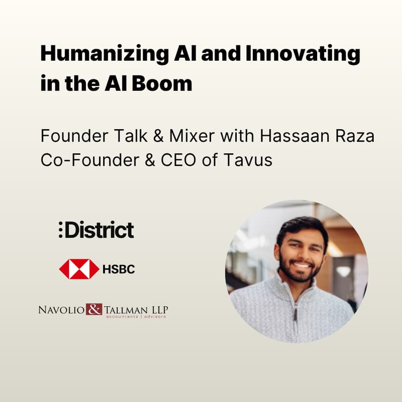 Cover Image for [District] Humanizing AI and Innovating in the AI Boom with Hassaan Raza, CEO of Tavus