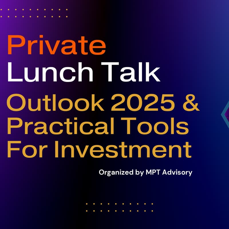 Cover Image for Private Lunch Talk (Outlook 2025 & Practical Tools For Investment)