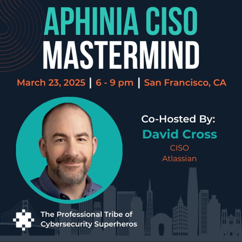 Cover Image for RSAC - Aphinia CISO Mastermind Dinner - Monday