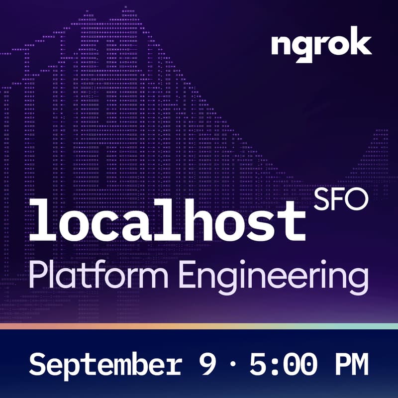 Cover Image for localhost SFO: Platform Engineering Meetup w/ ngrok