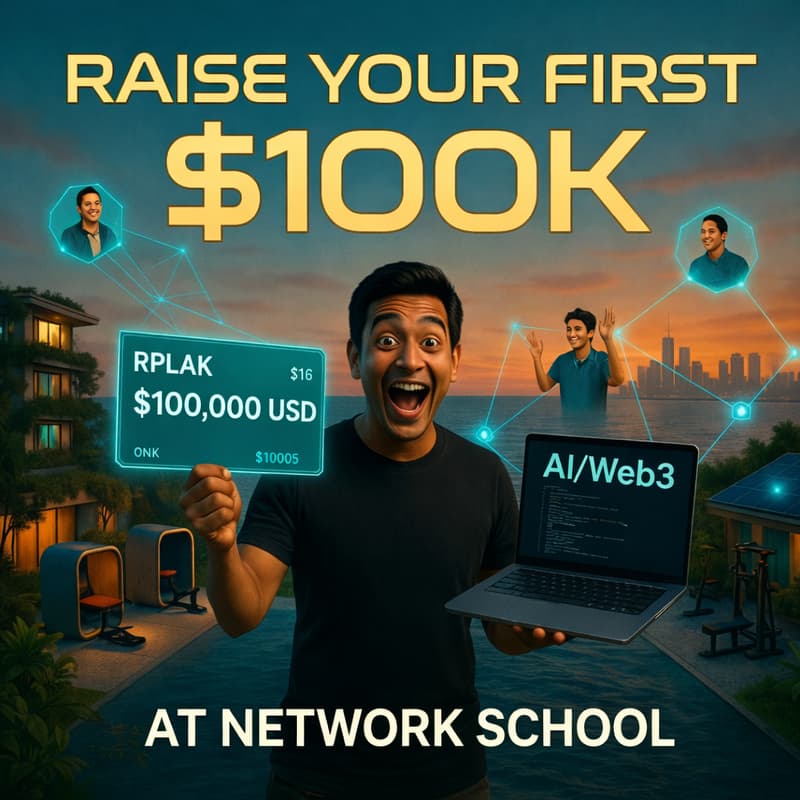 Cover Image for Raise Your First $100k at Network School