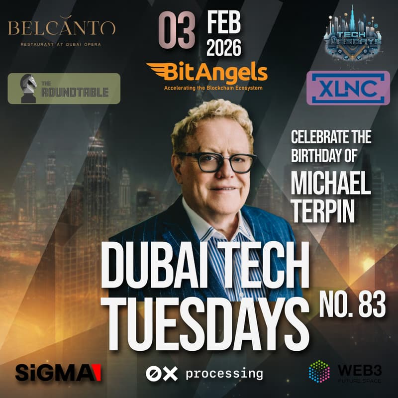 Cover Image for Dubai Tech Tuesdays No. 83 - Satoshi Roundtable + BitAngels + XLNC + Michael Terpin Birthday Special Edition!