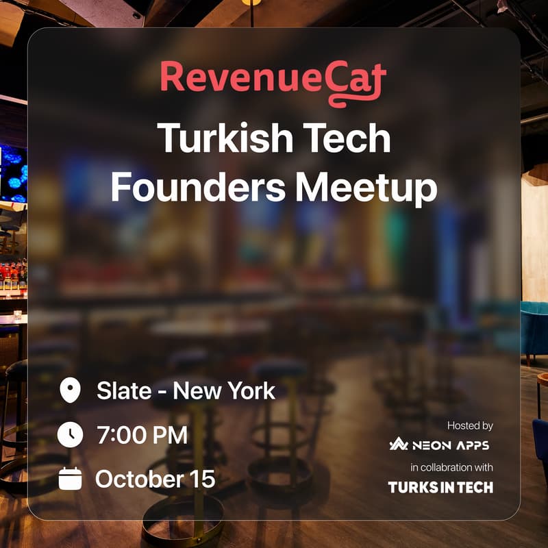 Cover Image for RevenueCat x Neon Apps Turkish Tech Founders Meetup