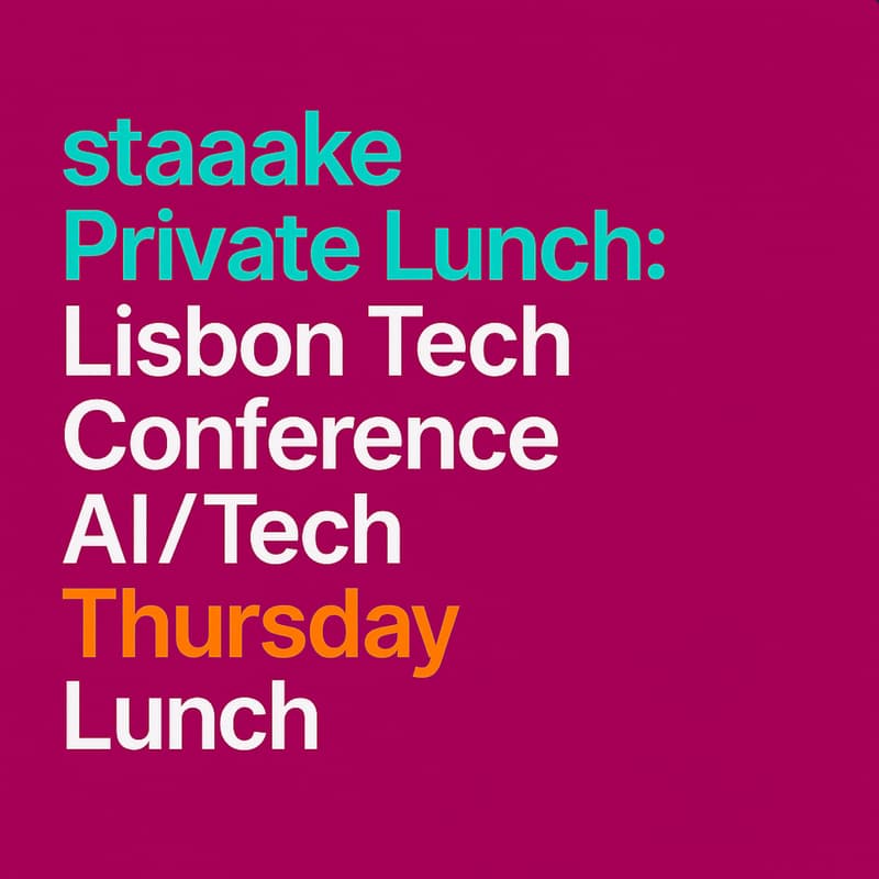 Cover Image for staaake Private Lunch: Lisbon Tech Conference AI/Tech Thursday Lunch