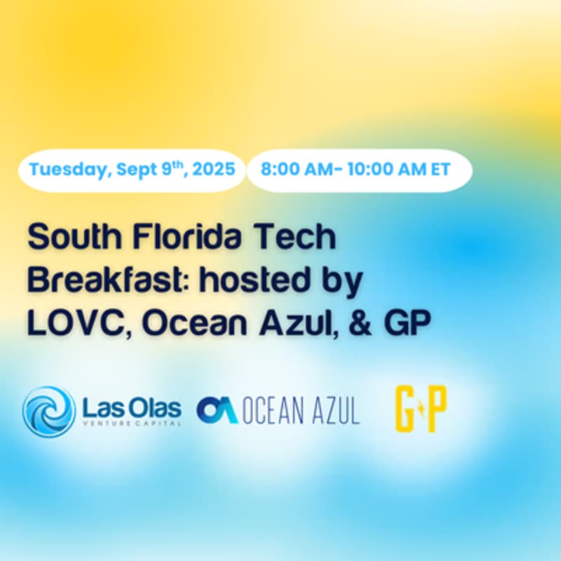 Cover Image for South Florida Tech Breakfast: hosted by LOVC, Ocean Azul, & GP