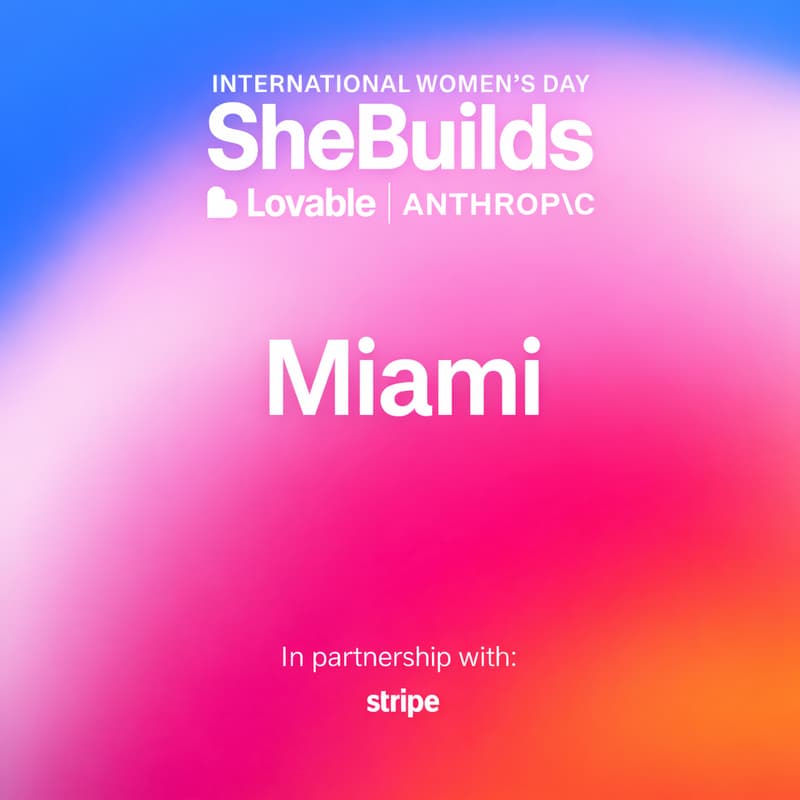 Cover Image for Miami x SheBuilds on Lovable for International Women’s Day