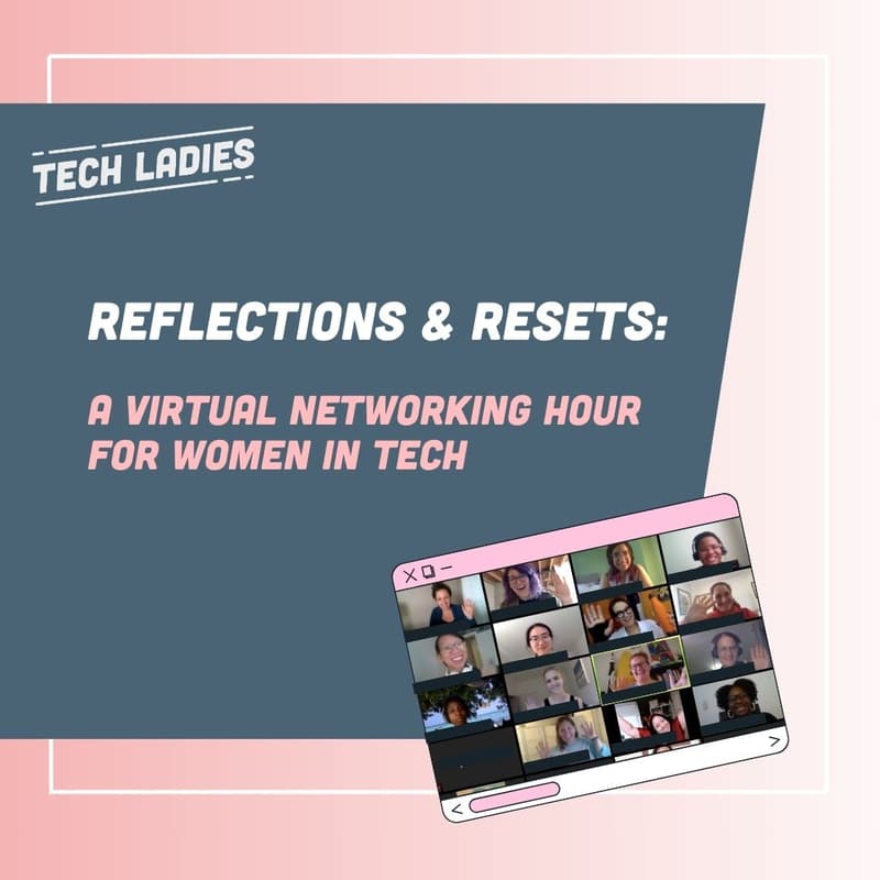 Cover Image for Reflections & Resets: A Virtual Networking Hour for Women in Tech