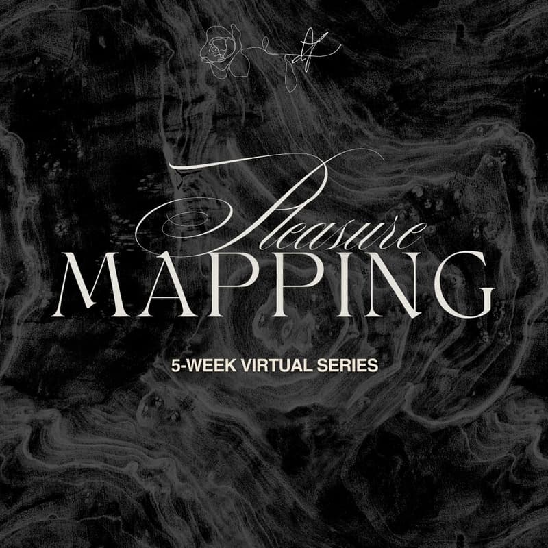 Cover Image for Pleasure Mapping: A 5-Week Virtual Sensory Series