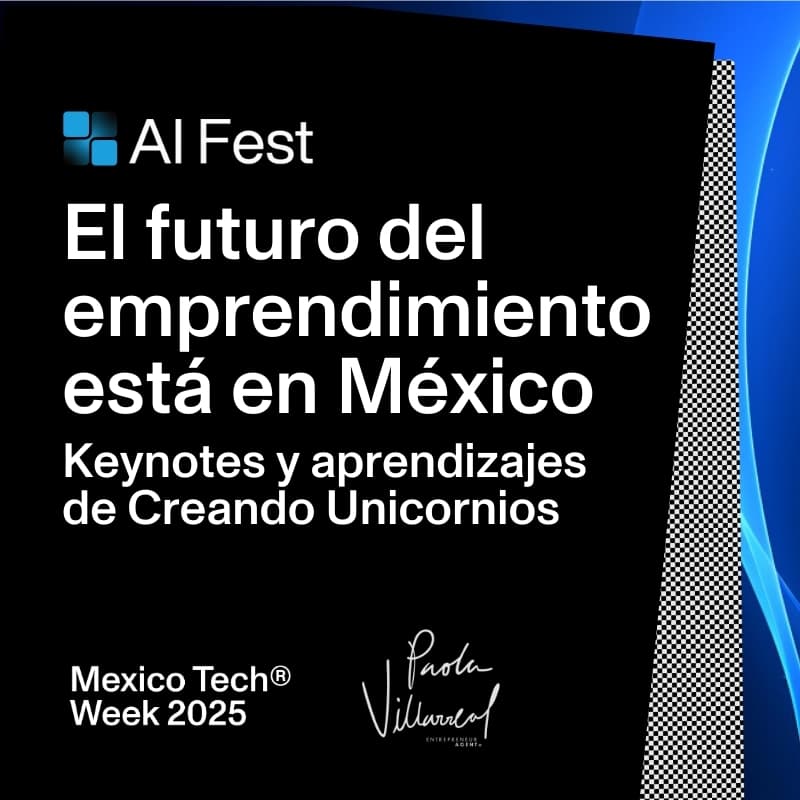 Cover Image for El futuro del emprendimiento está en México: Keynotes y aprendizajes de Creando Unicornios | Paola Villarreal