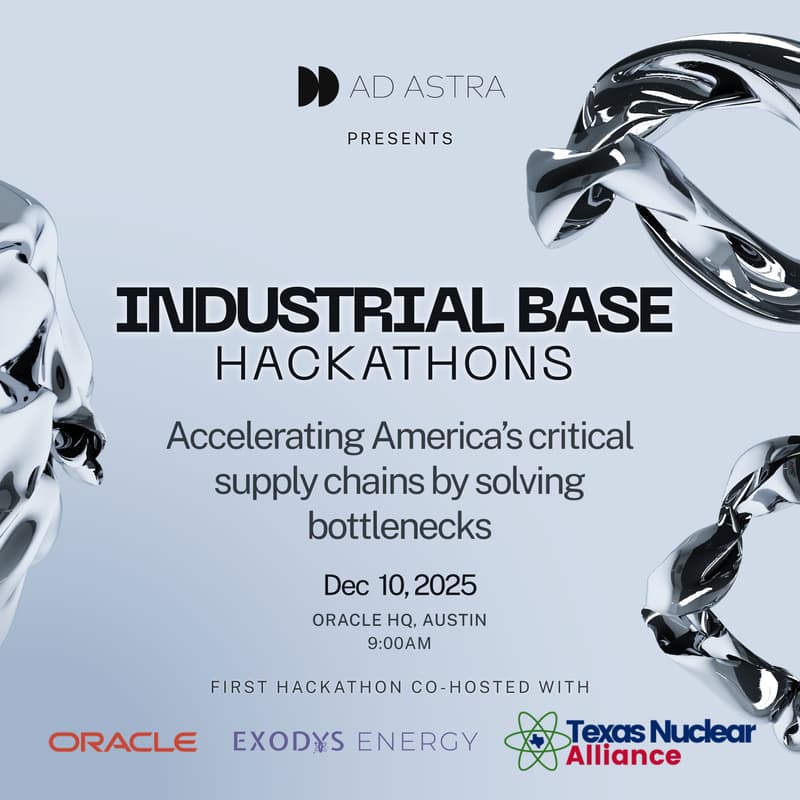 Cover Image for Ad Astra Group x Oracle, Exodys Energy, & Texas Nuclear Alliance Industrial Base Hackathon