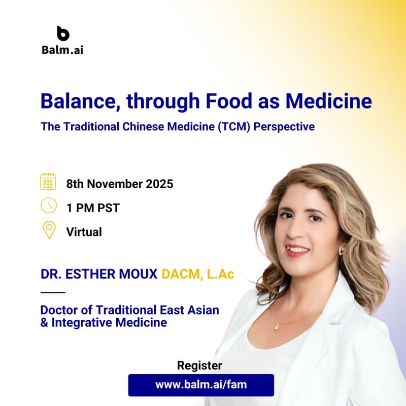 Cover Image for Balance, through Food as Medicine. The Traditional Chinese Medicine (TCM) Perspective with Dr. Esther Moux.