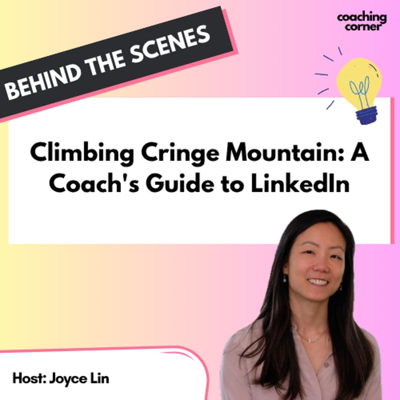 Cover Image for [BTS] Climbing Cringe Mountain: A Coach's Guide to LinkedIn