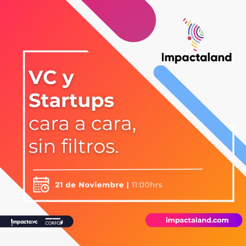 Cover Image for Impactaland Stage: VC y Startups cara a cara, sin filtros.