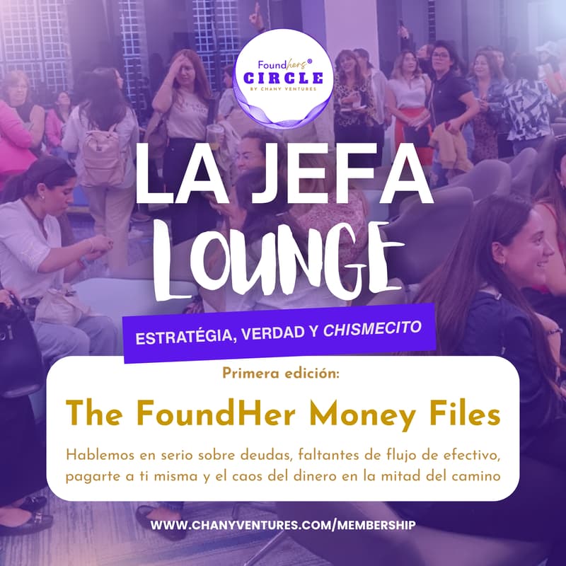 Cover Image for The FoundHer Money Files Sesión!! LA JEFA LOUNGE by FoundHers Circle