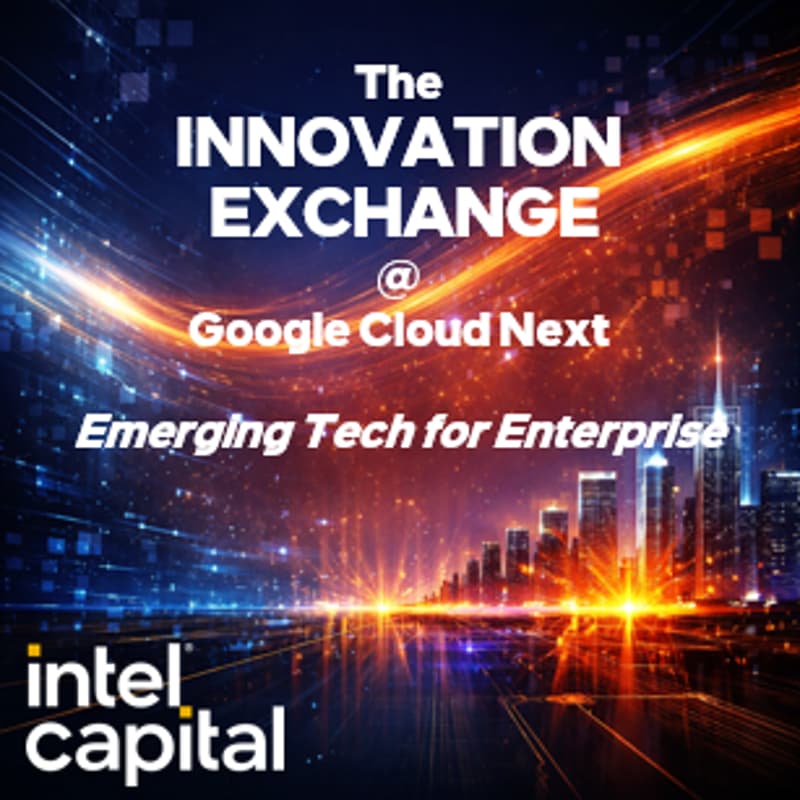 Cover Image for Join Intel Capital Portfolio at Google Cloud Next: Step away from the crowds for a meaningful exchange