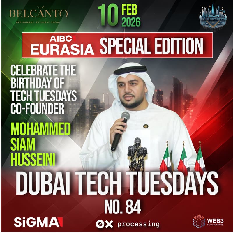 Cover Image for Dubai Tech Tuesdays No. 84 - AIBC Eurasia Special Edition + Mohammed Siam Birthday