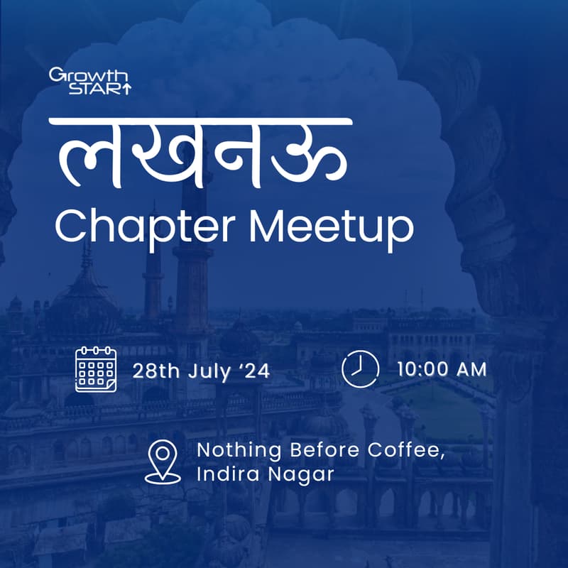 Cover Image for GrowthStart Lucknow Chapter Meetup - July