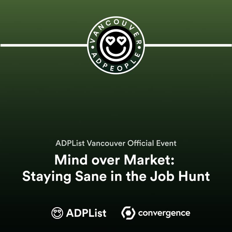 Cover Image for ADPList - Mind Over Market: Staying Sane in the Tech Job Hunt