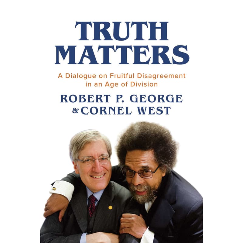 Cover Image for Truth Matters, A Book Talk with Robert George and Cornel West