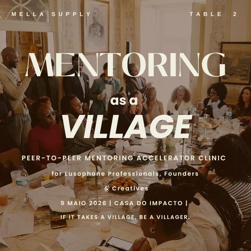 Cover Image for MENTORING AS A VILLAGE Peer-to-Peer Mentoring Accelerator for Lusophone Professionals, Founders & Creatives