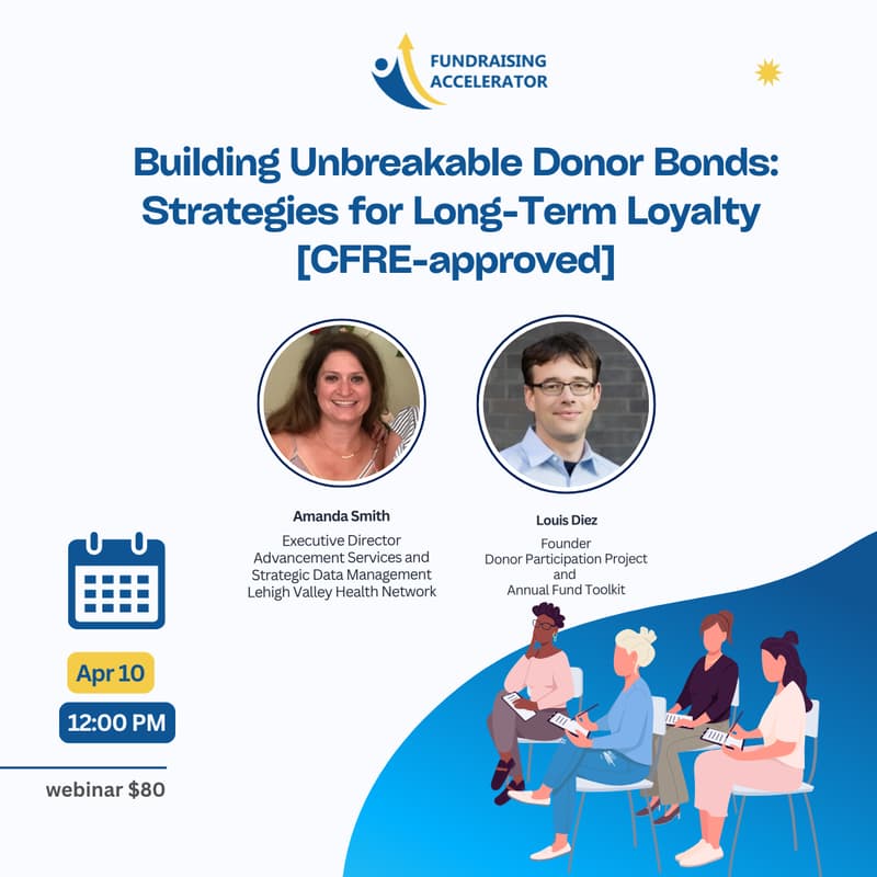 Cover Image for Building Unbreakable Donor Bonds: Strategies for Long-Term Loyalty [CFRE-approved]