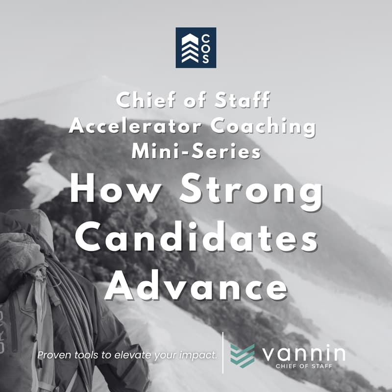 Cover Image for Chief of Staff Accelerator Coaching Mini-Series | How Strong Candidates Advance