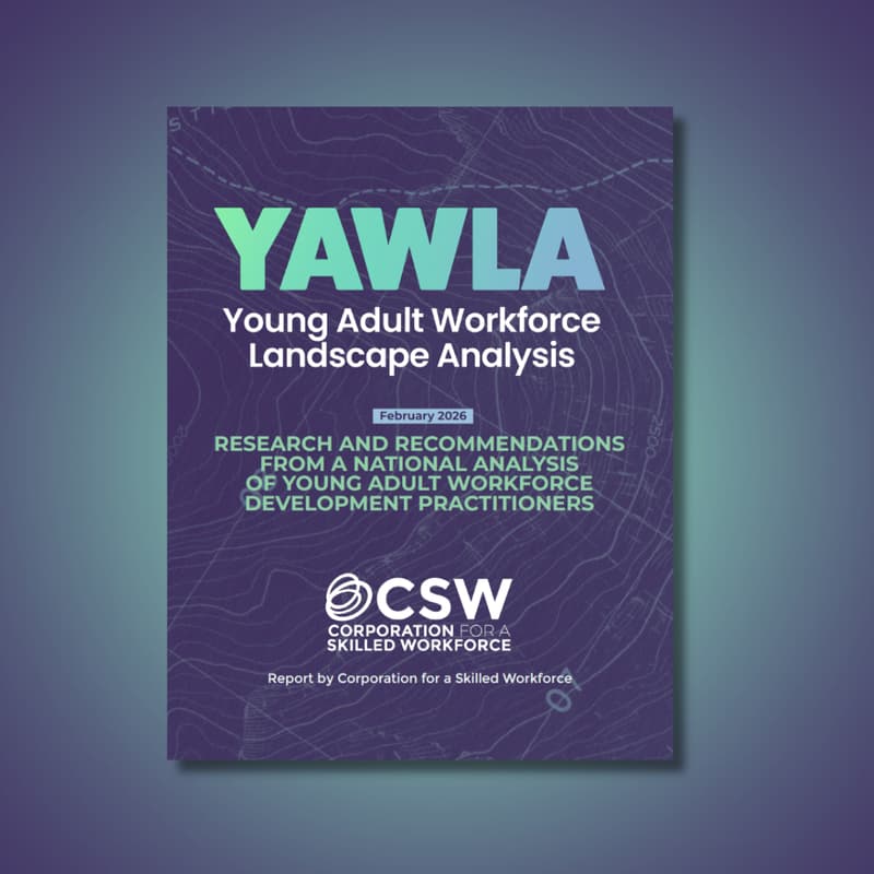 Cover Image for Young Adult Workforce Landscape Analyis (YAWLA) Webinar: Insights and Recommendations for Policymakers, Practitioners, and Funders