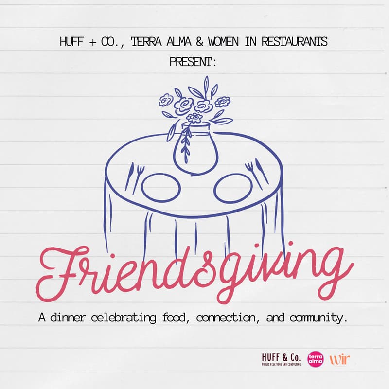 Cover Image for Huff + Co., terra alma & Women in Restaurants Present: Friendsgiving