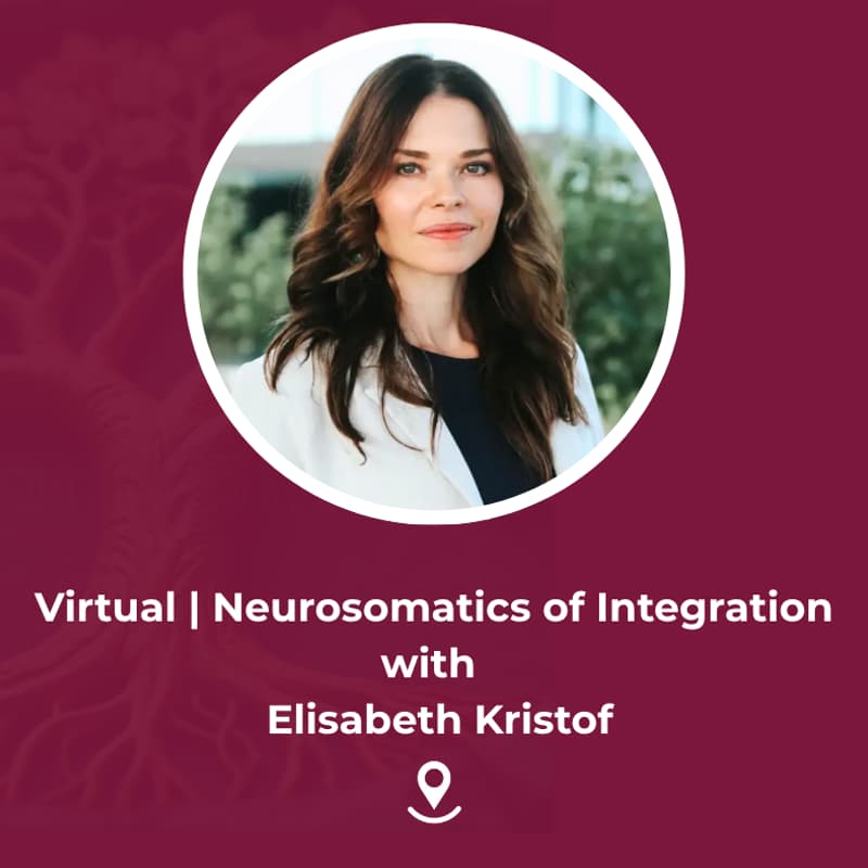 Cover Image for Virtual | Rewire to Remember: The Neurosomatics of Integration and Embodied Healing with Elisabeth Kristof