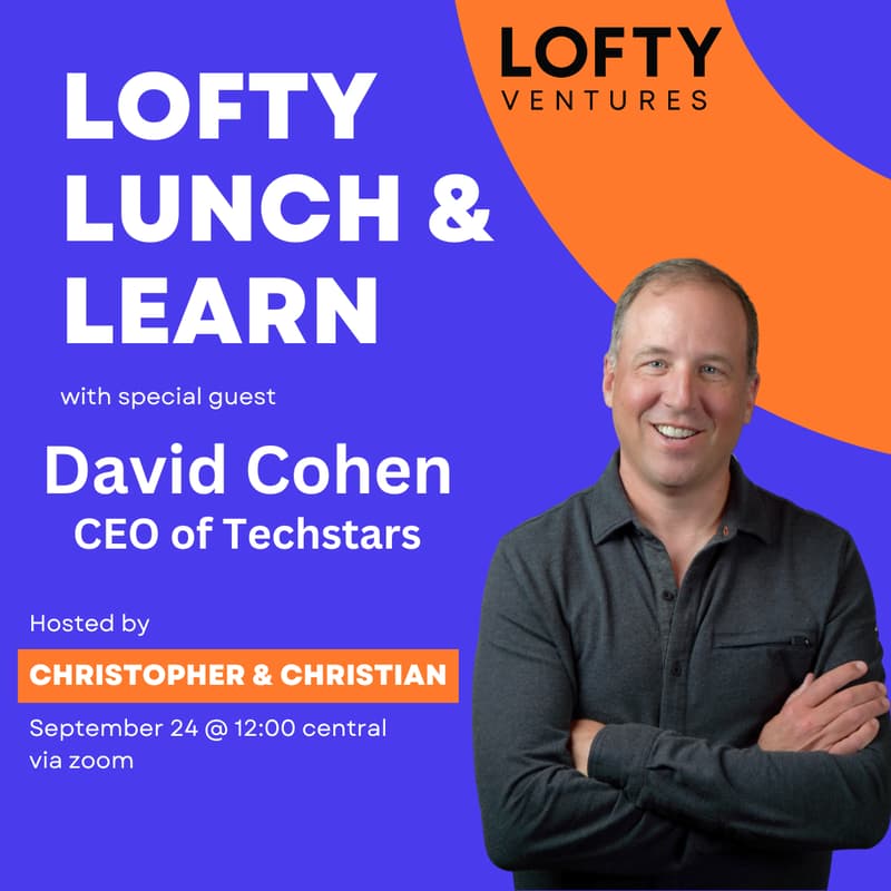 Cover Image for Lofty Lunch & Learn with David Cohen, CEO of Techstars