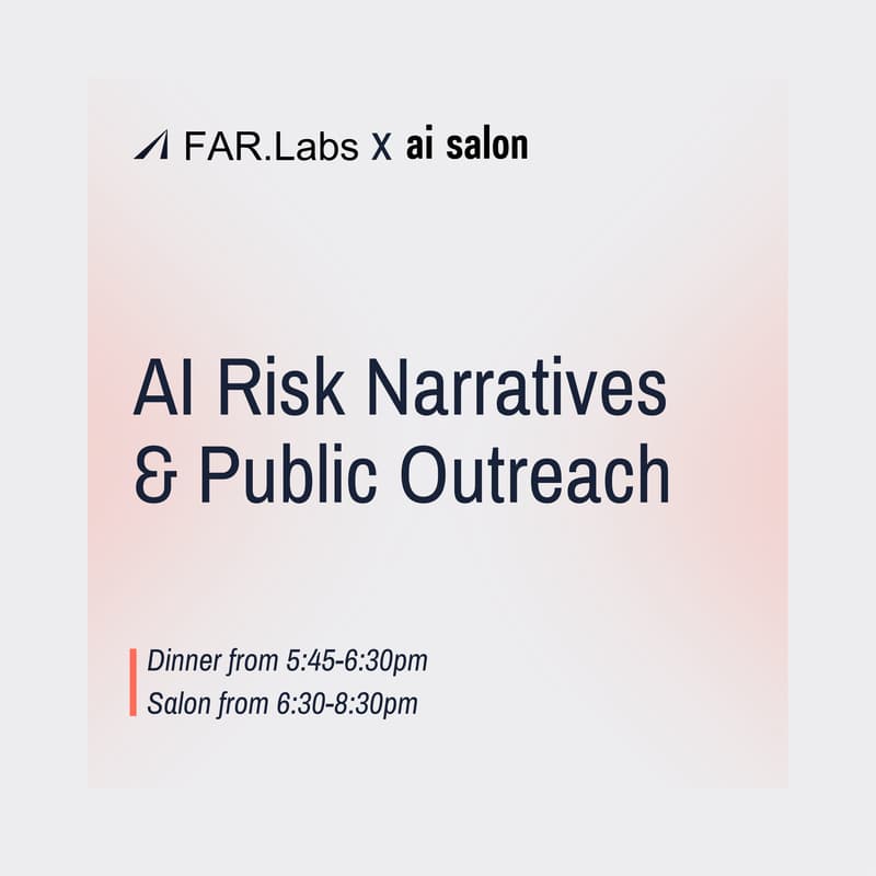Cover Image for FAR.Labs x Ai Salon: The AI Safety Funding Landscape