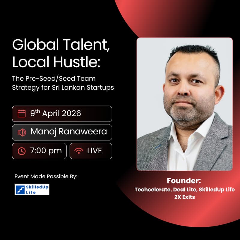 Cover Image for Global Talent, Local Hustle: The Pre-Seed/Seed Team Strategy for Sri Lankan Startups.