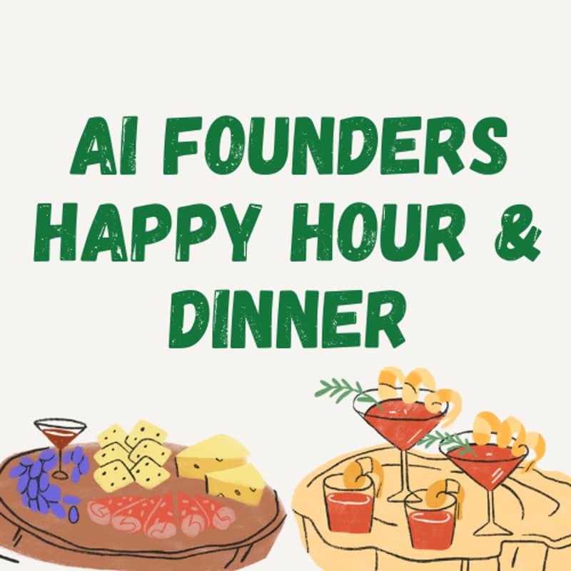 Cover Image for AI Founders Happy Hour & Dinner