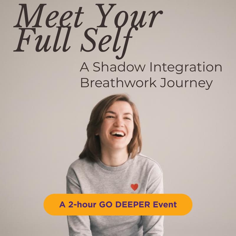 Cover Image for GO DEEPER: Meet Your Full Self - A Shadow Integration Breathwork Journey