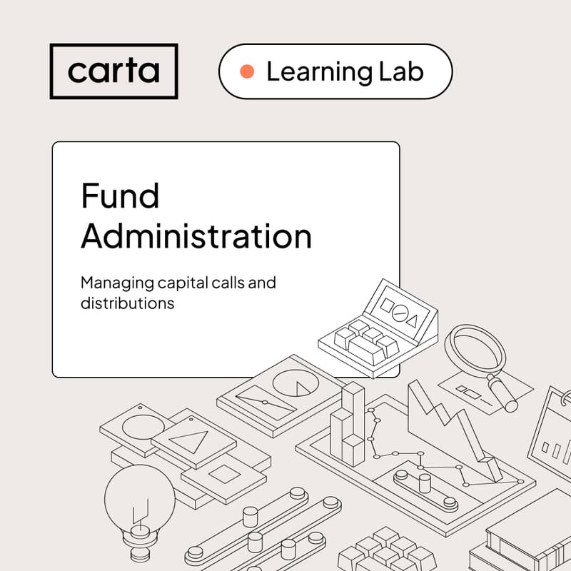 Cover Image for Carta FA Learning Lab - Managing Capital Calls & Distributions