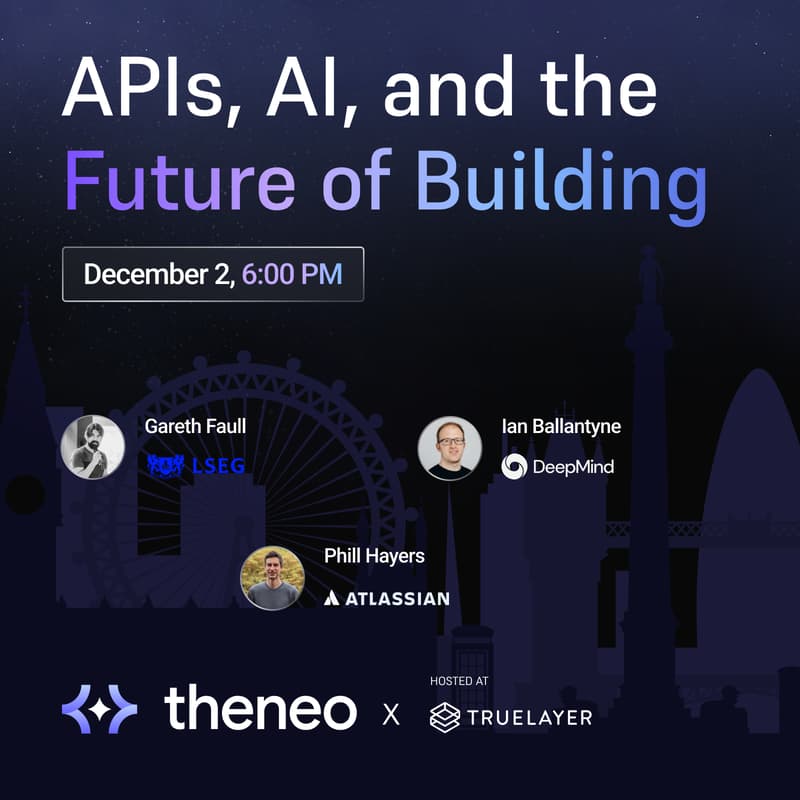 Cover Image for APIs, AI, and the Future of Building with Deepmind, LSEG, Atlassian and Theneo