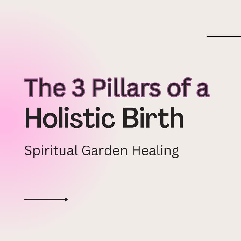 Cover Image for The 3 Pillars of a Holistic Birth: A Calm, Connected Approach to Birth Prep