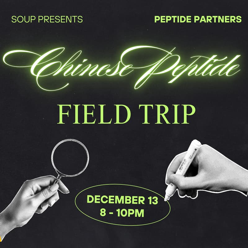 Cover Image for Soup Presents: Chinese Peptide Field Trip