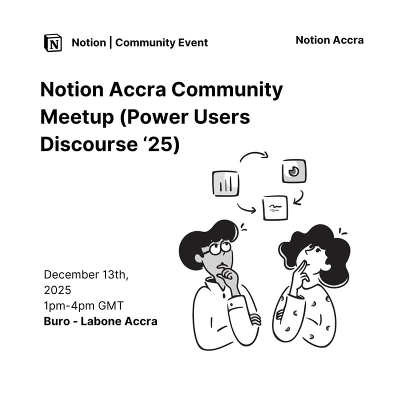 Cover Image for Notion Accra Meetup (Power Users Discourse '25)