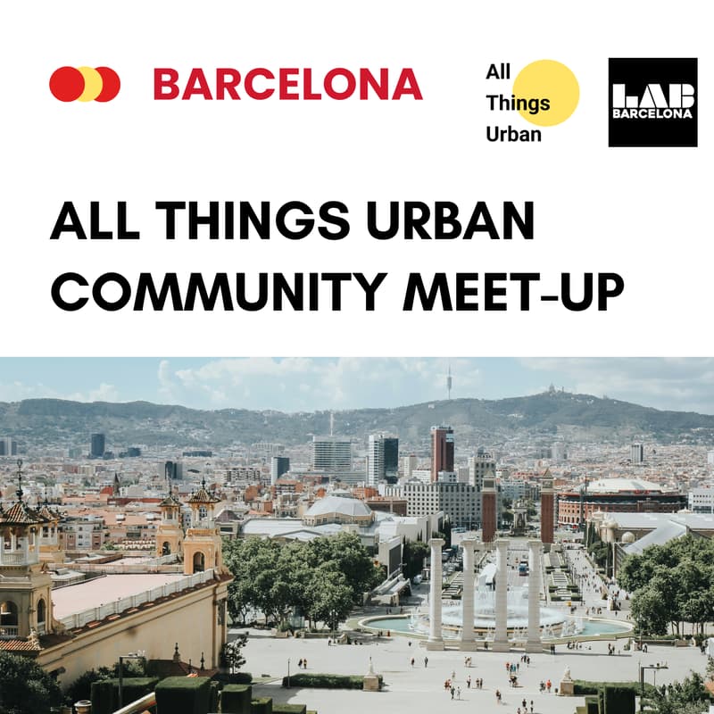 Cover Image for All Things Urban – Barcelona Chapter Meetup: Shaping What Comes Next