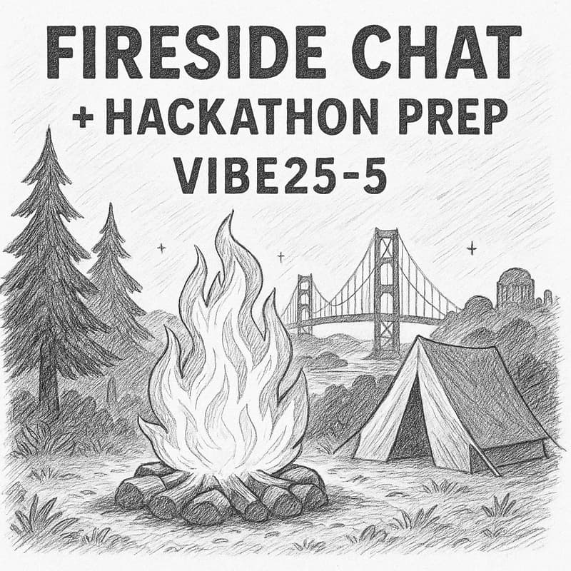 Cover Image for VIBE25-5: Hackathon Prep + Fireside