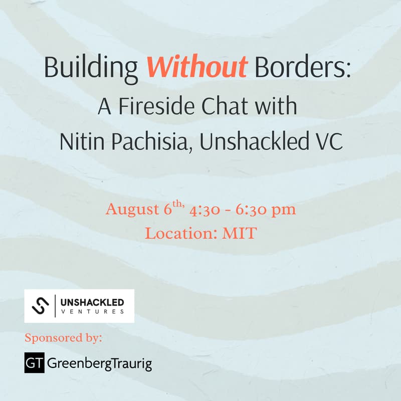 Cover Image for Building Without Borders: A Fireside Chat with Nitin Pachisia, Unshackled VC