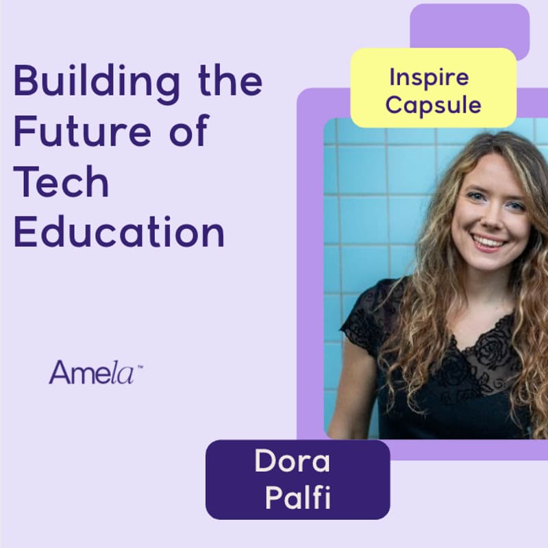 Cover Image for Inspire Capsule: Building the Future of Tech Education with Dora Palfi