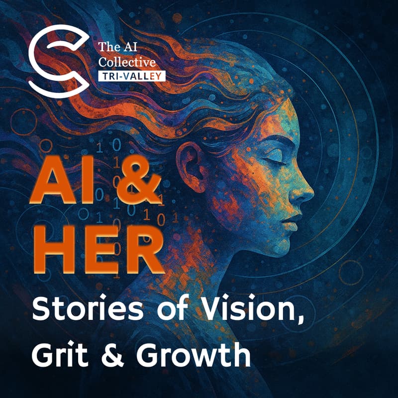 Cover Image for 🧠 The AI Collective Tri-Valley | AI & Her: Founders, Builders, and the Stories of Vision, Grit, and Growth