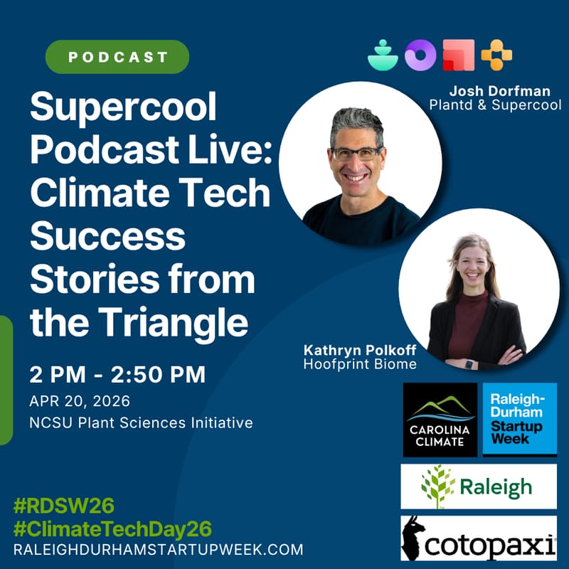 Cover Image for Supercool Podcast Live: Climate Tech Success Stories from the Triangle