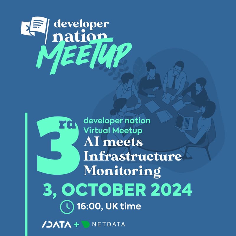 Cover Image for 3rd Developer Nation Community Virtual Meetup: AI meets 🤝 Infrastructure Monitoring with Netdata